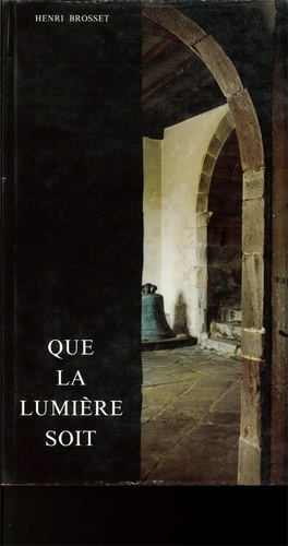 Henri Brosset - Que la lumière soit! - Les églises basques.