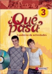 Qué pasa 3. Cuaderno de actividades mit Multimedia-Sprachtrainer - Lehrwerk für den Spanischunterricht, 2. Fremdsprache.