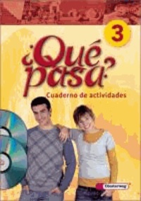 Qué pasa 3. Cuaderno de actividades mit Multimedia-Sprachtrainer CD-ROM und CD für Schüler - Lehrwerk für den Spanischunterricht, 2. Fremdsprache.