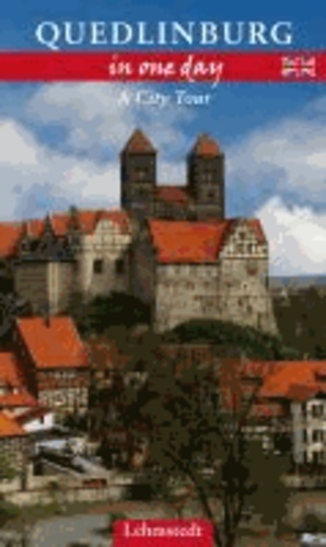 Quedlinburg in One Day - A City Tour.