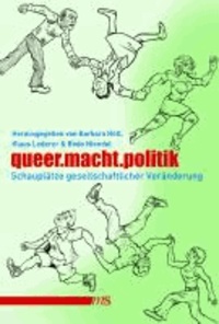 queer.macht.politik - Schauplätze gesellschaftlicher Veränderung.