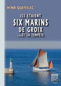 Ils étaient six marins de Groix... et la tempête