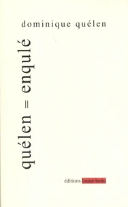 Quélen = enqulé