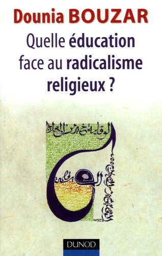 Dounia Bouzar - Quelle éducation face au radicalisme religieux ?.