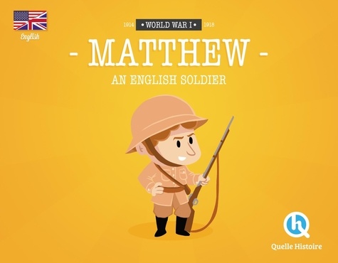  Quelle histoire ! - Matthew - An english soldier.