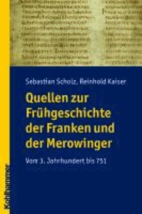 Quellen zur Geschichte der Franken und der Merowinger - Vom 3. Jahrhundert bis 751.