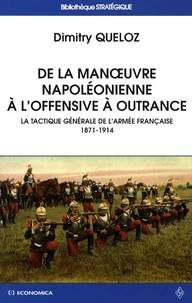 De la manoeuvre napoléonienne à l'offensive à outrance