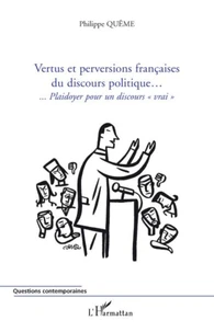 Vertus et perversions françaises du discours politique