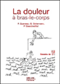 La douleur à bras-le-corps