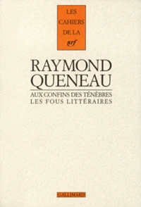 Aux Confins Des Tenebres. Les Fous Litteraires Du Xixe Siecle