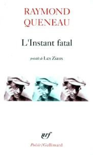 L'instant fatal. précédé de Les ziaux