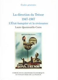 La direction du Trésor 1947-1967, l'Etat-banquier et la croissance