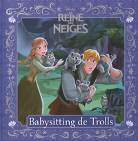 La reine des neiges - Babysitting de trolls