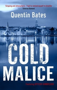 Quentin Bates - Cold Malice - A dark and chilling Icelandic noir thriller.