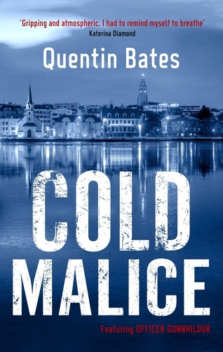 Cold Malice. A dark and chilling Icelandic noir thriller