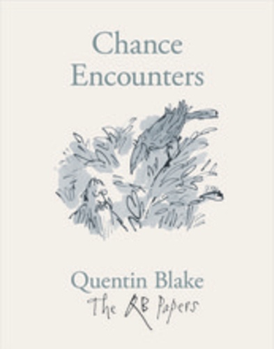 Quentin Blake - Chance encounters.
