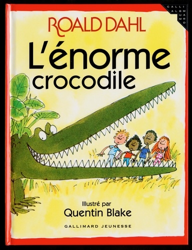 Quentin Blake et Roald Dahl - L'Énorme crocodile.