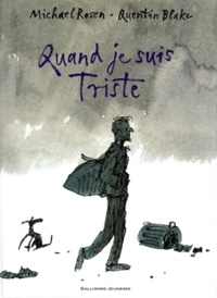 Quentin Blake et Michael Rosen - Quand je suis Triste.