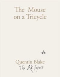 Quentin Blake - The mouse on a tricycle.