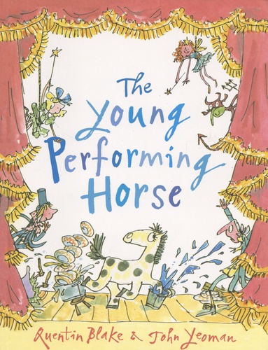 Quentin Blake et John Yeoman - The Young Performing Horse.