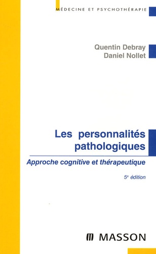 Quentin Debray - Les personnalités pathologiques - Approche cognitive et thérapeutique.