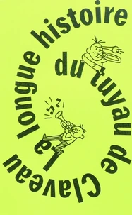 La longue histoire du Tuyau de Claveau