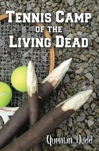  Quentin Dodd - Tennis Camp of the Living Dead.