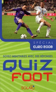 Quentin Druart - Quiz Foot - Soyez imbattables avec 500 réponses.