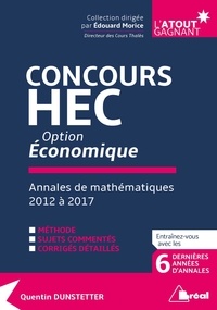 Quentin Dunstetter - Concours HEC option économique - Annales de mathématiques 2012 à 2017.