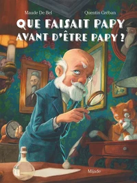 Que faisait Papy avant d’être Papy ?
