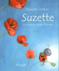 Quentin Gréban - Suzette, un cadeau pour maman.
