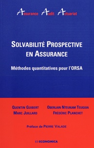 Quentin Guibert et Marc Juillard - Solvabilité prospective en assurance - Méthodes quantitatives pour l'ORSA.