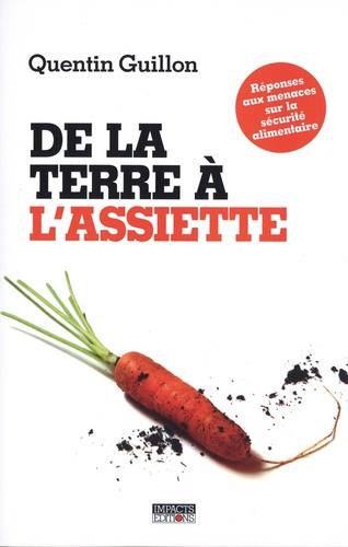 De la terre à l'assiette. Réponse aux menaces sur la sécurité alimentaire