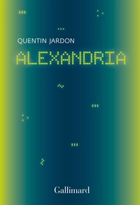 Quentin Jardon - Alexandria - Les pionniers oubliés du web.