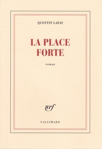 Quentin Lafay - La place forte.