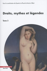 Quentin Le Pluard et Marion Talbot - Droits, mythes et légendes - Tome 3.