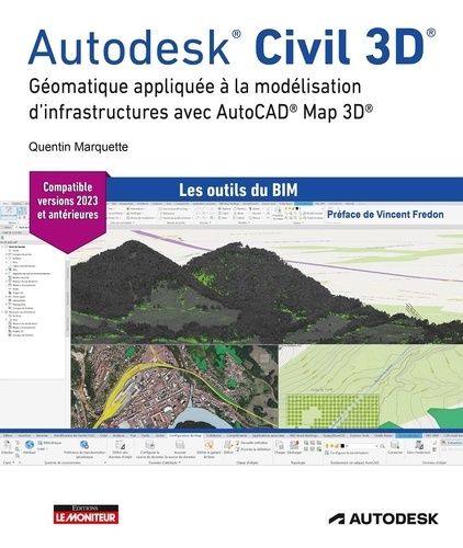 Autodesk Civil 3D. Géomaique appliquée à la modélisation d'infrastructures avec AutoCAD Map 3D