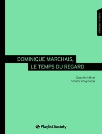 Quentin Mével et Stratis Vouyoucas - Dominique Marchais, le temps du regard.