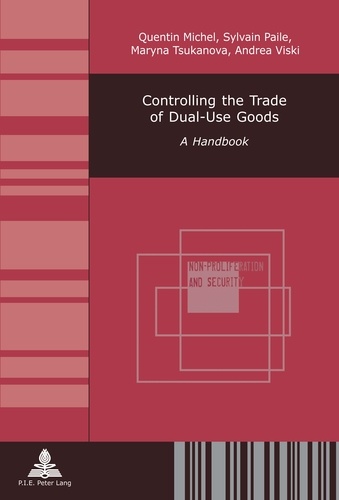 Quentin Michel et Sylvain Paile - Controlling the Trade of Dual-Use Goods - A Handbook.