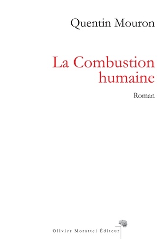 Quentin Mouron - La combustion humaine.