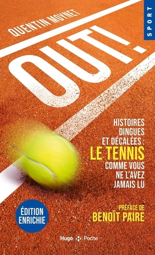 Out !. Histoires dingues et décalées : le tennis comme vous ne l'avez jamais lu  édition revue et augmentée