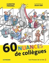 Quentin Périnel et Jean Hin - 60 nuances de collègues.