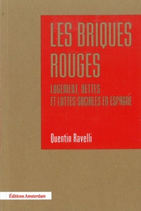 Quentin Ravelli - Les briques rouges - Logement, dettes et luttes sociales en Espagne.