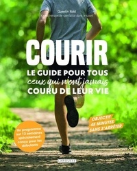 Ebooks gratuits téléchargement gratuit Courir - Le guide pour tous ceux qui n'ont jamais couru de leur vie (French Edition) par Quentin Rokt, Maximilien Oms