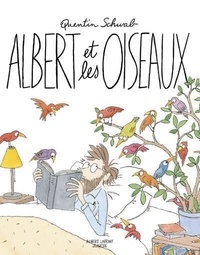 Quentin Schwab - Albert et les oiseaux.