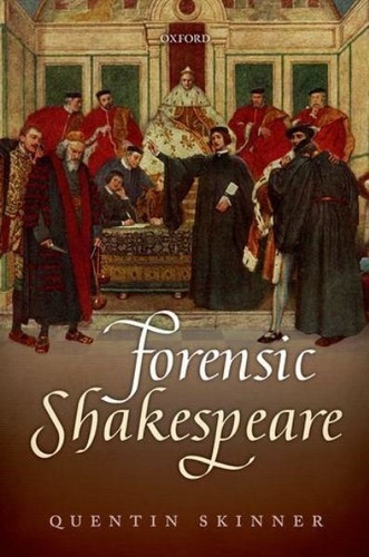 Quentin Skinner - Forensic Shakespeare.