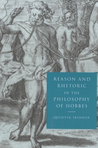 Quentin Skinner - Reason and Rhetoric in the Philosophy of Hobbes.