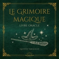 Ebook pour le traitement d'image numérique téléchargement gratuit Le Grimoire Magique - Livre oracle RTF (Litterature Francaise) par Quentin Tarologue 9782385780890