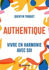 Quentin Turquet - Authentique - Vivre en harmonie avec soi.