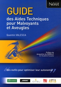 Quentin Valesca - Guide des Aides Techniques pour Malvoyants et Aveugles - Des outils pour optimiser leur autonomie.